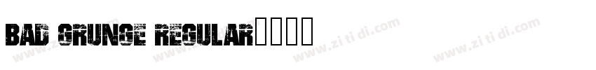 BAD GRUNGE Regular字体转换